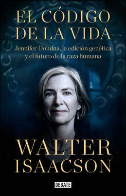 El Codigo de la Vida / The Code Breaker: Jennifer Doudna, Gene Editing, and the Future of the Human
