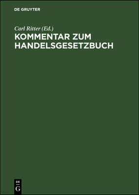 Kommentar Zum Handelsgesetzbuch: Mit Ausschluß Des Seerechts