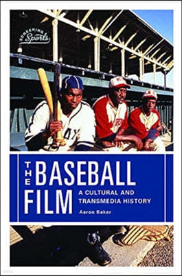 The Baseball Film: A Cultural and Transmedia History