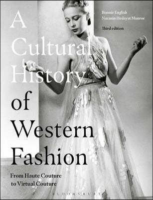 A Cultural History of Western Fashion: From Haute Couture to Virtual Couture