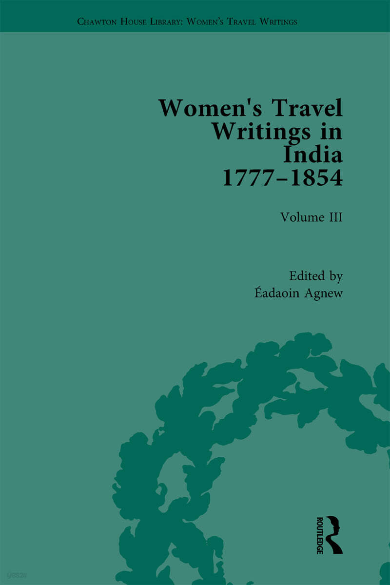 Women&#39;s Travel Writings in India 1777–1854