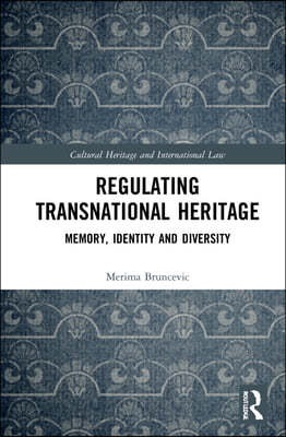 Regulating Transnational Heritage