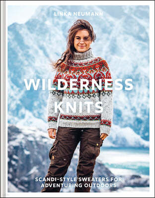 Wilderness Knits: Scandi-Style Sweaters for Adventuring Outdoors