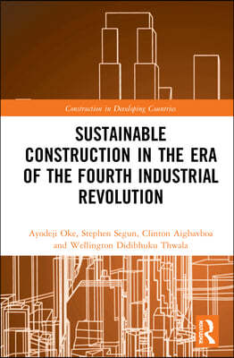 Sustainable Construction in the Era of the Fourth Industrial Revolution