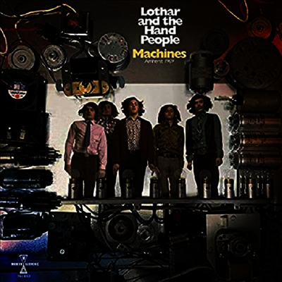 Lothar And The Hand People — Machines Amherst 1969 (RSD2020) 앨범 커버