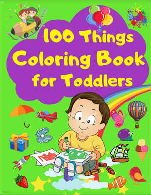 100 Things Coloring Book for Toddlers