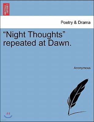 "Night Thoughts" Repeated at Dawn.