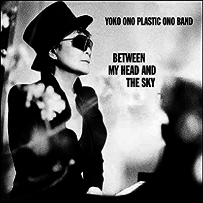 Yoko Ono & Plastic Ono Band,오노요코 — Between My Head And The Sky 앨범 커버