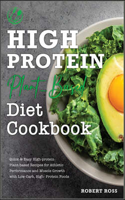 HIGH-PROTEIN PLANT-BASED DIET COOKBOOK