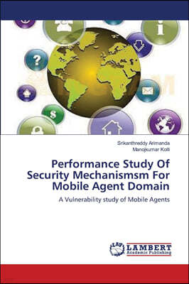 Performance Study Of Security Mechanismsm For Mobile Agent Domain