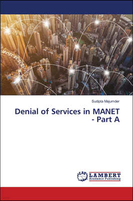 Denial of Services in MANET - Part A
