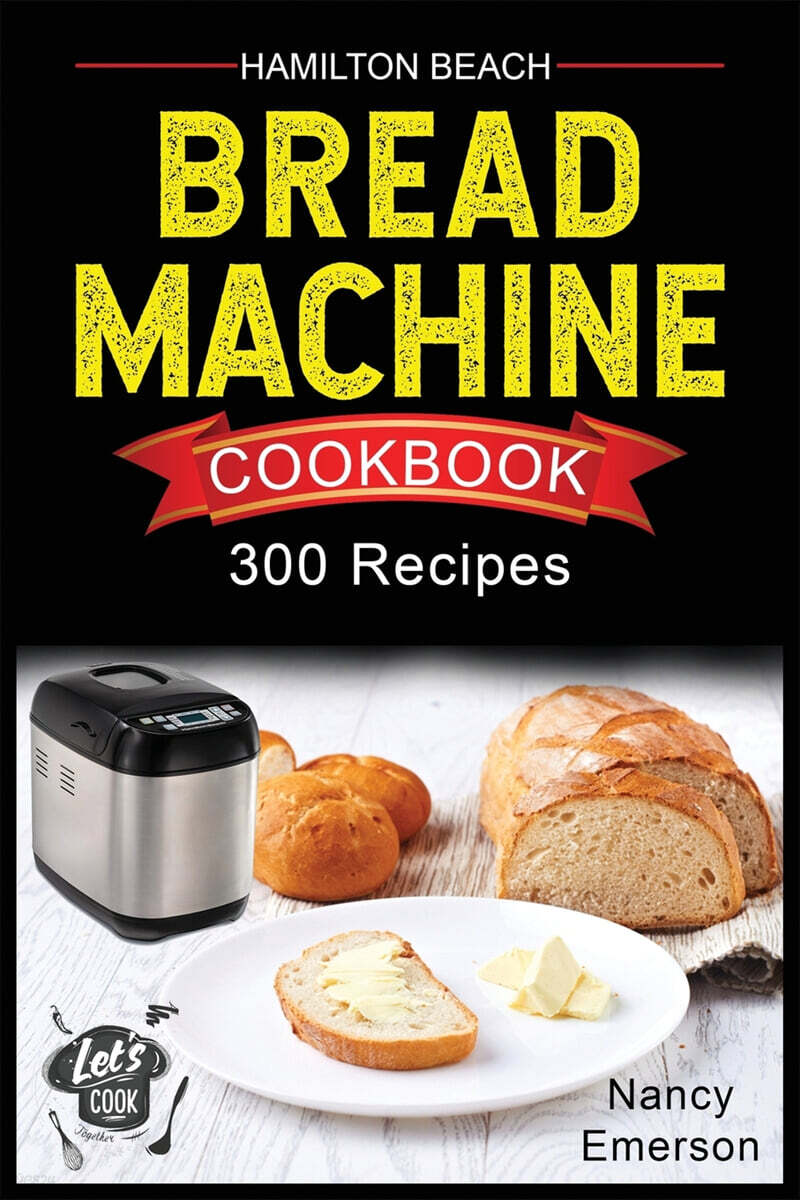 Hamilton Beach Bread Machine Cookbook 예스24