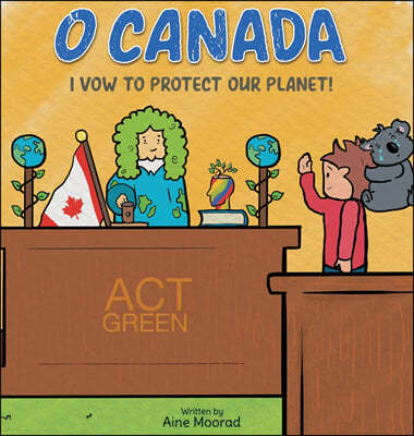 O Canada I Vow to Protect the Planet