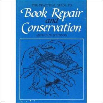 The Practical Guide to Book Repair and Conservation