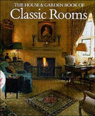 The House And Garden Book Of Classic Rooms