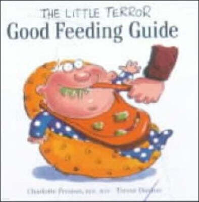 The Little Terror Good Feeding Guide