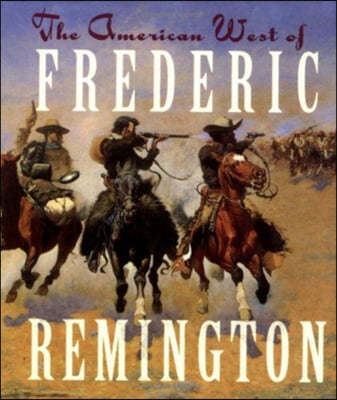 The American West of Frederic Remington