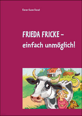 Frieda Fricke - einfach unmoglich!