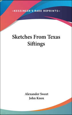 SKETCHES FROM TEXAS SIFTINGS