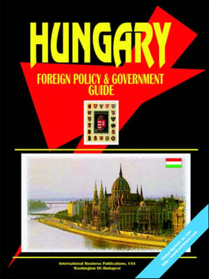 Hungary Foreign Policy and Government Guide