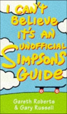 I Can't Believe it's an Unofficial "Simpsons" Guide