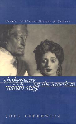 Shakespeare on the American Yiddish Stage