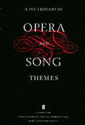 Dictionary of Opera and Song Themes