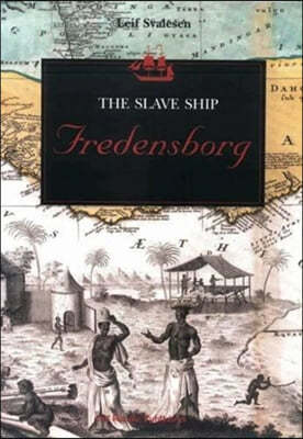 The Slave Ship "Fredensborg"