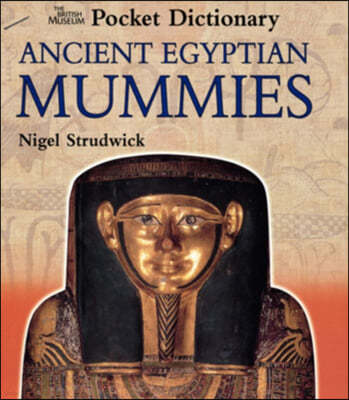 The British Museum Pocket Dictionary Ancient Egyptian Mummies