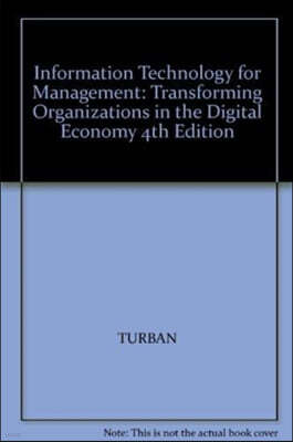 Information Technology for Management: Transforming Organizations in the Digital Economy 4th Edition