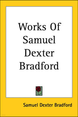 Works of Samuel Dexter Bradford