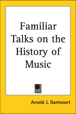 Familiar Talks on the History of Music