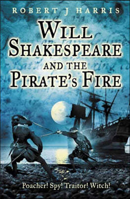 The Will Shakespeare and the Pirate's Fire