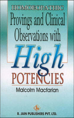 The Homoeopathic Provings & Clinical Observations with High Potencies