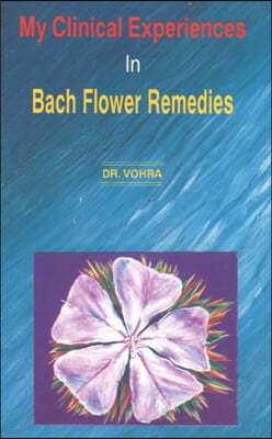 My Clinical Experiences in Bach Flower Remedies