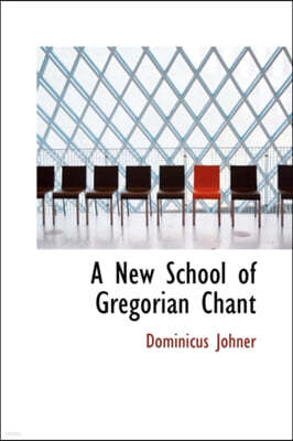 A New School of Gregorian Chant