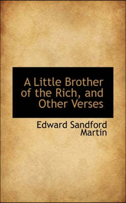 A Little Brother of the Rich, and Other Verses