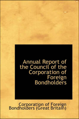 Annual Report of the Council of the Corporation of Foreign Bondholders