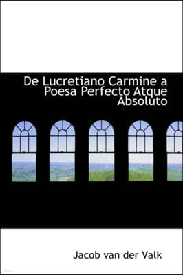 de Lucretiano Carmine a Poesa Perfecto Atque Absoluto