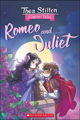 Geronimo : Thea Stilton Classic Tales #11 : Romeo and Juliet
