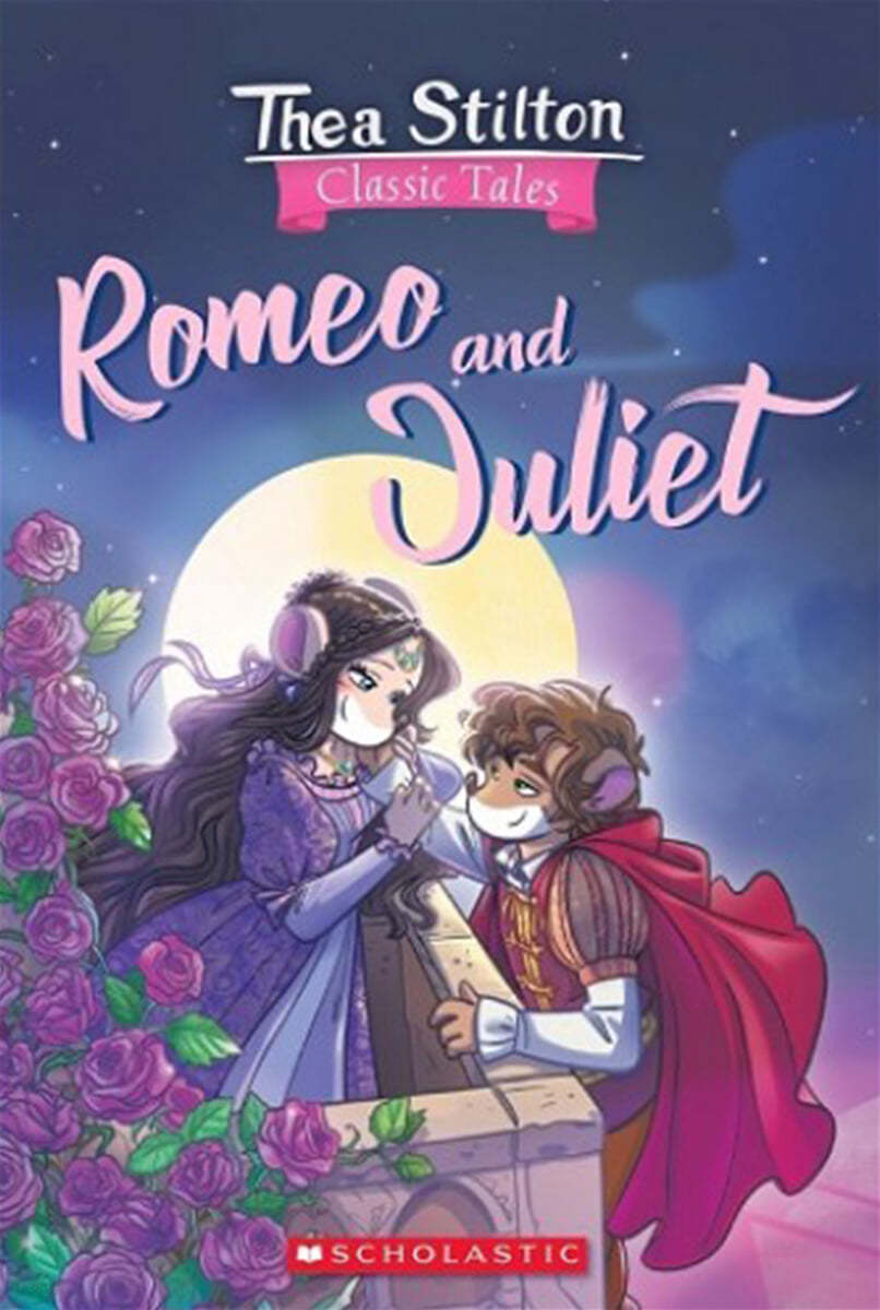 Geronimo : Thea Stilton Classic Tales #11 : Romeo and Juliet