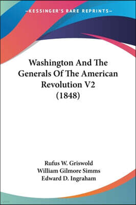 Washington And The Generals Of The American Revolution V2 (1848)