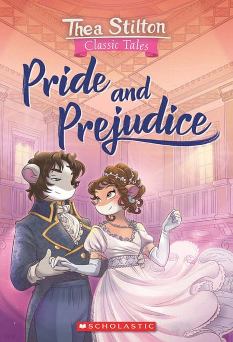 Geronimo : Thea Stilton Classic Tales #12 : Pride and Prejudice