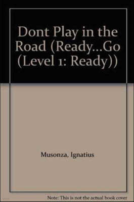 Ready Go: Don't Play in the Road