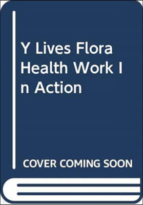 Y Lives Flora Health Work In Action