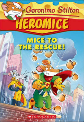 Geronimo Stilton Heromice #01 : Mice to the Rescue