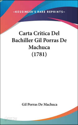 Carta Critica Del Bachiller Gil Porras De Machuca (1781)