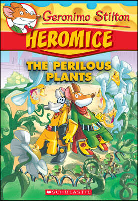 Geronimo Stilton Heromice #04 : The Perilous Plants