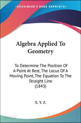 Algebra Applied To Geometry: To Determine The Position Of A Point At ...