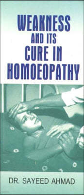 Weakness & its Cure in Homoeopathy